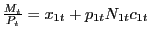 $ \frac{M_{t} }{P_{t}} = x_{1t} + p_{1t} N_{1t} c_{1t}$