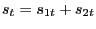 $ s_{t} = s_{1t} + s_{2t}$