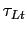 $\tau_{Lt}$