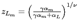 $ z_{L_{m}}=\left( \frac{\gamma\alpha_{m}}{\gamma\alpha_{m}+\alpha_{L} }\right) ^{1/\nu}$