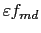 $ \varepsilon f_{md}$