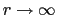$ r\rightarrow\infty$