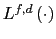 $ L^{f,d}\left( \cdot\right) $
