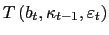 $ T\left( b_{t},\kappa_{t-1},\varepsilon_{t}\right) $