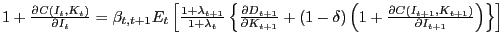 $ 1+\frac{\partial C\left( {I_{t} ,K_{t} } \right) }{\partial I_{t} } =\beta_{t,t+1} E_{t} \left[ {\frac{1+\lambda_{t+1} }{1+\lambda_{t} }\left\{ {\frac{\partial D_{t+1} }{\partial K_{t+1} }+\left( {1-\delta} \right) \left( {1+\frac{\partial C\left( {I_{t+1} ,K_{t+1} } \right) }{\partial I_{t+1} }} \right) } \right\} } \right] $
