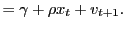 $\displaystyle =\gamma+\rho x_{t}+v_{t+1}.$