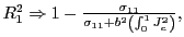 $ R_{1}^{2}\Rightarrow 1-\frac{\sigma_{11}}{\sigma_{11}+b^{2}\left( \int_{0}^{1}J_{c}^{2}\right) },$
