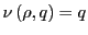 $ \nu\left( \rho,q\right) =q$