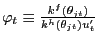 $ \varphi_{t} \equiv\frac{k^{f}(\theta_{jt})}{k^{h}(\theta_{jt}) u^{\prime}_{t}}$
