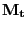 $ \mathbf{M_{t}}$