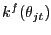 $ k^{f}(\theta_{jt})$