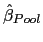 $ \hat{\beta}_{Pool}$
