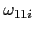 $ \omega_{11i}$