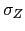 $ \sigma_{Z}$