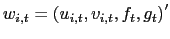 $ w_{i,t}=\left( u_{i,t},v_{i,t},f_{t} ,g_{t}\right) ^{\prime}$
