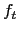 $ f_{t}$