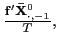 $ \frac{\mathbf{f}^{\prime}\mathbf{\bar{X}}_{\cdot,-1}^{0}}{T},$