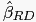 $ \hat{\beta}_{RD}$