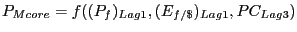 $ P_{Mcore} =f((P_{f} )_{Lag1} ,(E_{f/\$ } )_{Lag1} ,PC_{Lag3} )$