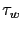 $ \tau_{w}$