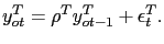$\displaystyle y^{T}_{ot} = \rho^{T} y^{T}_{ot-1} + \epsilon^{T}_{t} .$