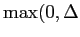 $ \max(0,\Delta$