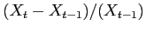 $ (X_{t}-X_{t-1})/(X_{t-1})$
