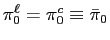 $ \pi _{0}^{\ell}=\pi_{0}^{c}\equiv\bar{\pi}_{0}$