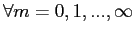 $\displaystyle \forall m=0,1,...,\infty$