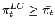 $ \pi_{t}^{LC}\geq\bar{\pi_{t}}$