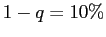 $ 1-q=10\%$