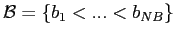 $ \mathcal{B}=\{b_{1}<...<b_{NB}\}$