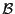 $ \mathcal{B}$