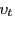 $ \hspace{-0.75mm} \upsilon_{t}$
