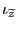 $ \iota _{\widetilde{z}}$