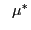 $ \; \, \, \mu^{\ast}$