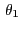 $ \, \theta_{1}$