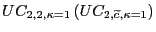 $ UC_{2,2,\kappa=1} \, (UC_{2,\widetilde{c},\kappa=1})$