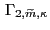 $ \, \Gamma_{2,\widetilde{m} ,\kappa}$