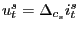 $ u_{t}^{s}=\Delta_{c_{s}}i_{t}^{s}$