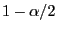 $ 1-\alpha/2\,$