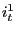 $ i_{t}^{1}$