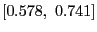 $ \left[ 0.578,\text{ }0.741\right] $