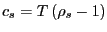 $ c_{s} =T\left( \rho_{s}-1\right) $