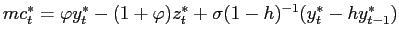 $ mc_{t}^{\ast }=\varphi y_{t}^{\ast }-(1+\varphi )z_{t}^{\ast }+\sigma (1-h)^{-1}(y_{t}^{\ast }-hy_{t-1}^{\ast }) $