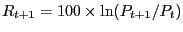 $ R_{t+1} =100\times\ln(P_{t+1} /P_{t} )$