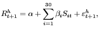 $\displaystyle R_{t+1}^{h} =\alpha+\sum\limits_{i=1}^{30} {\beta_{i} S_{it} } +\varepsilon _{t+1}^{h} , $