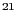 $ ^{21}$