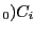 $ _{0})C_{i}$
