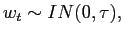 $\displaystyle w_{t}\sim IN(0,\tau),$